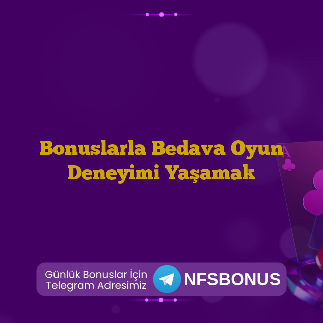 Bonuslarla Bedava Oyun Deneyimi Yaşamak