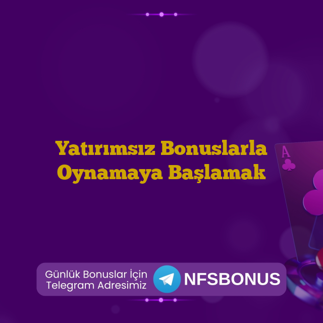 Yatırımsız Bonuslarla Oynamaya Başlamak